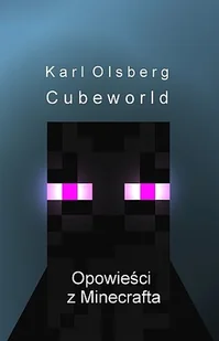 Arkady Opowieści z Minecrafta 1 Cubeworld - Olsberg Karl - Fantasy - miniaturka - grafika 1