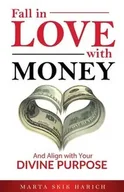 Poradniki obcojęzyczne - Fall In Love With Money - Marta Harich Skik - miniaturka - grafika 1