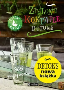 Zielone Koktajle. Detoks. 365 przepisów - Diety, zdrowe żywienie - miniaturka - grafika 1