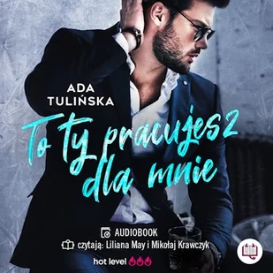 To ty pracujesz dla mnie Ada Tulińska - Audiobooki - romanse To ty pracujesz dla mnie Ada Tulińska - Audiobooki - romanse - miniaturka - grafika 1