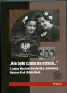 Wywiady - Nie było czasu na strach - miniaturka - grafika 1