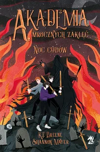 Noc cudów. Akademia Mrocznych Zaklęć. Tom 3 - Shannon Mayer, K. F. Breene - książka - Fantasy - miniaturka - grafika 1
