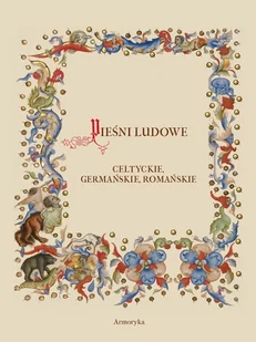 Pieśni ludowe, celtyckie, germańskie, romańskie - E-booki - kultura i sztuka - miniaturka - grafika 1