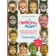 Poradniki hobbystyczne - Kolendo-Borowska Aneta Malujemy świat Podręcznik do nauki malowania twarzy Zwierzęta - miniaturka - grafika 1