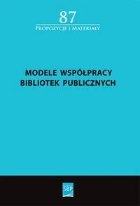Modele współpracy bibliotek publicznych - Podręczniki dla szkół wyższych - miniaturka - grafika 1
