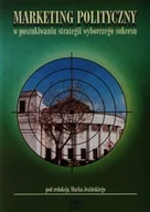 Polityka i politologia - Marketing polityczny w poszukiwaniu strategii wyborczego sukcesu - miniaturka - grafika 1