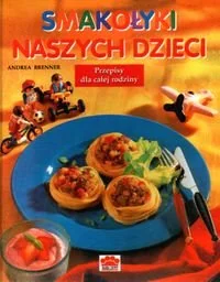Smakołyki naszych dzieci - Książki kucharskie - miniaturka - grafika 1