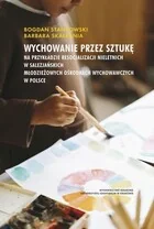 Wychowanie przez sztukę - Bogdan Stańkowski, Barbara Skałbania - książka - Podręczniki dla szkół wyższych - miniaturka - grafika 1