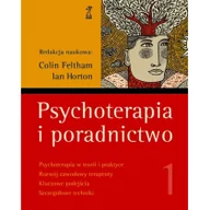 Podręczniki dla szkół wyższych - GWP Gdańskie Wydawnictwo Psychologiczne - Naukowe Psychoterapia i poradnictwo. Tom 1 - Colin Feltham,Ian Horton - miniaturka - grafika 1