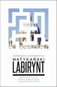 Publicystyka - Watykański labirynt. Zamach na Jana Pawła II, zabójstwo Roberta Calviego, zaginięcie Emanueli Orlandi - miniaturka - grafika 1