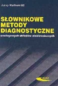 Technika - Słownikowe metody diagnostyczne analogowych układów elektronicznych - miniaturka - grafika 1