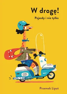 Olesiejuk Sp. z o.o. W drogę! Pojazdy i nie tylko - Anna Bańkowska-Lach, Przemek Liput - Literatura przygodowa - miniaturka - grafika 2