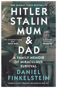 Biografie obcojęzyczne - Hitler, Stalin, Mum and Dad: A Family Memoir of Miraculous Survival - miniaturka - grafika 1