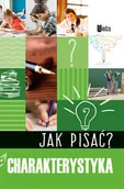 Materiały pomocnicze dla uczniów - BOOKS Jak pisać$182 Charakterystyka praca zbiorowa - miniaturka - grafika 1