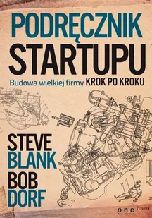 Podręcznik startupu. Budowa wielkiej firmy krok po kroku - E-booki - biznes i ekonomia - miniaturka - grafika 1