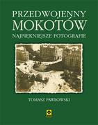 Książki regionalne - RM Tomasz Pawłowski Przedwojenny Mokotów. Najpiękniejsze fotografie - miniaturka - grafika 1