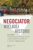 Historia Polski - Negocjator wielkiej historii - Alicja Curanović, Jerzy Sułek - książka - miniaturka - grafika 1