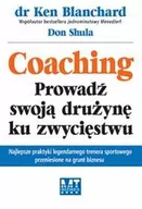 Biznes - MT Biznes Ken Blanchard, Don Shula Coaching. Prowadź swoją drużynę ku zwycięstwu - miniaturka - grafika 1