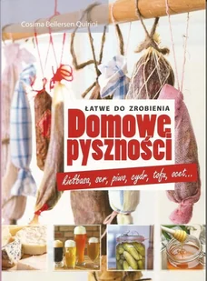 Domowe pyszności - łatwe do zrobienia - Bellersen Qurini Cosima - Książki kucharskie - miniaturka - grafika 1