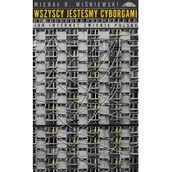 Historia Polski - Czarne Wszyscy jesteśmy cyborgami. Jak internet zmienił Polskę - miniaturka - grafika 1