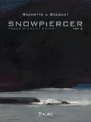 Komiksy dla młodzieży - Kurc Snowpiercer T.3 Przez wieczny śnieg - Jean-Marc Rochette, Olivier Bocquet - miniaturka - grafika 1