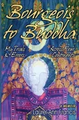 Przewodniki - Bourgeois To Buddha: My Trials and Errors Across Four Continents Laurel... - miniaturka - grafika 1