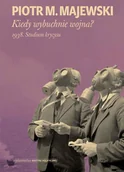 E-booki - historia - Kiedy wybuchnie wojna? 1938. Studium kryzysu - miniaturka - grafika 1