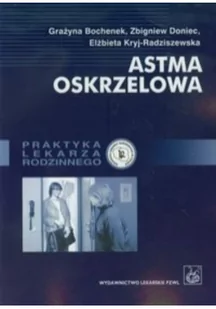 Astma oskrzelowa - Praktyka Lekarza Rodzinnego - Bochenek Grazyna, Doniec Zbigniew, Kryj-Radziszewska Elżbieta - Zdrowie - poradniki - miniaturka - grafika 2