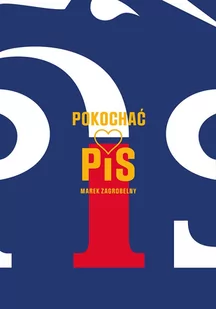 Pokochać PiS - E-booki - literatura faktu - miniaturka - grafika 1