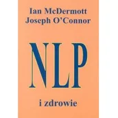Psychologia - McDermott Ian, O'Connor Joseph Nlp i zdrowie - mamy na stanie, wyślemy natychmiast - miniaturka - grafika 1
