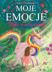 Moje emocje. Bajki o uczuciach - Anna Paszkiewicz - Książki edukacyjne - miniaturka - grafika 1
