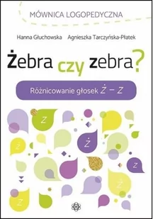 Głuchowska Hanna, Tarczyńska-Płatek Agnieszka Żebra czy zebra - Pedagogika i dydaktyka - miniaturka - grafika 2