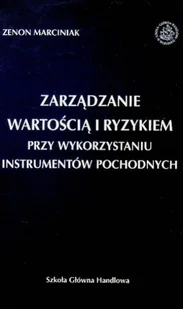 Zarządzanie wartością i ryzykiem przy wykorzystaniu instrumentów pochodnych - Zarządzanie - miniaturka - grafika 1