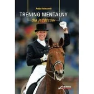 Poradniki hobbystyczne - Akademia Jeździecka Antje Heimsoeth Trening mentalny dla jeźdźców - miniaturka - grafika 1