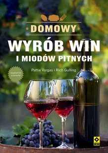 Domowy wyrób win i miodów pitnych. Wyd.IV - Rozwój osobisty - miniaturka - grafika 1