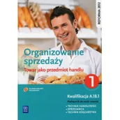 Podręczniki dla liceum - WSiP Organizowanie sprzedaży Część 1 Towar jako przedmiot handlu Podręcznik do nauki zawodu Kwalifikacja A.18.1 - Donata Andrzejczak, Agnieszka Mikina, Mar - miniaturka - grafika 1