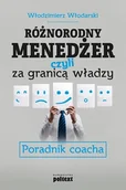 Biznes - Różnorodny menedżer, czyli za granicą władzy. Poradnik coacha - miniaturka - grafika 1