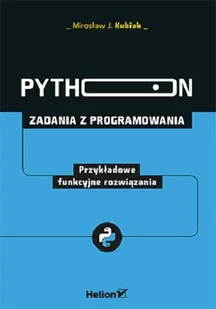 Python. Zadania z programowania. Przykładowe funkcyjne rozwiązania - Książki o programowaniu - miniaturka - grafika 2
