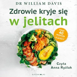 Zdrowie kryje się w jelitach. Odbudowa mikorbiomu i utrata wagi w 4 tygodnie William Davis - Audiobooki - poradniki - miniaturka - grafika 1