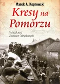 Historia Polski - KRESY NA POMORZU TUŁACZKA POD ZIEMIACH ODZYSKANYCH MAREK A KOPROWSKI - miniaturka - grafika 1