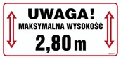 Systemy ekspozycyjne i znaki informacyjne - SB023 UWAGA, MAKSYMALNA WYSOKOŚĆ 2,80 M, PN - PŁYTA PCV 1MM; (600X300MM) - miniaturka - grafika 1