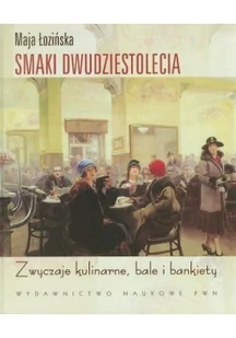 Wydawnictwo Naukowe PWN Maja Łozińska Smaki dwudziestolecia - Historia świata - miniaturka - grafika 3