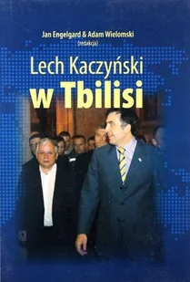 Lech Kaczyński w Tbilisi - Biografie i autobiografie - miniaturka - grafika 1