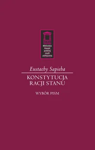 Sapieha Eustachy Konstytucja racji stanu - Polityka i politologia - miniaturka - grafika 1