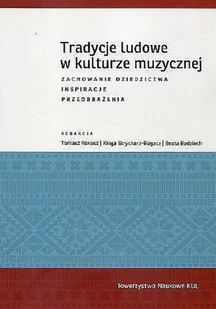 KUL TN Tradycje ludowe w kulturze muzycznej Zachowanie dziedzictwa inspiracje przeobrażenia praca zbiorowa - Kulturoznawstwo i antropologia - miniaturka - grafika 1