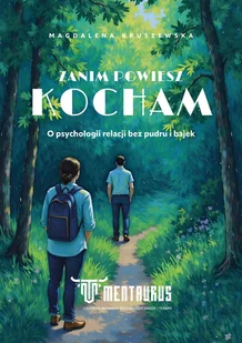 Zanim Powiesz Kocham. O psychologii relacji bez pudru i bajek. - E-booki - poradniki - miniaturka - grafika 1