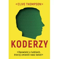 Felietony i reportaże - Koderzy. Opowieść o ludziach, którzy zmienili nasz świat - miniaturka - grafika 1