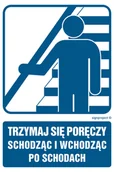 Systemy ekspozycyjne i znaki informacyjne - RB032 TRZYMAJ SIĘ PORĘCZY SCHODZĄC I WCHODZĄC PO SCHODACH, FN - FOLIA SAMOPRZYLEPNA; (200X300MM) - miniaturka - grafika 1