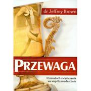 Psychologia - Przewaga. O zasadach zwyciężania we współzawodnictwie - Jeffrey Brown - miniaturka - grafika 1