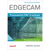 Książki o programowaniu - Helion EDGECAM Frezowanie CNC 3-osiowe - miniaturka - grafika 1